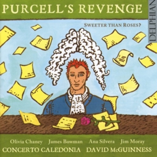 David McGuinness/Concerto Caledonia – Purcell's Revenge - Sweeter Than Roses?