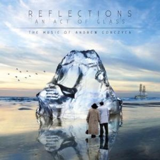 Andrew Gorczyca – Reflection - A Touch Of Glass