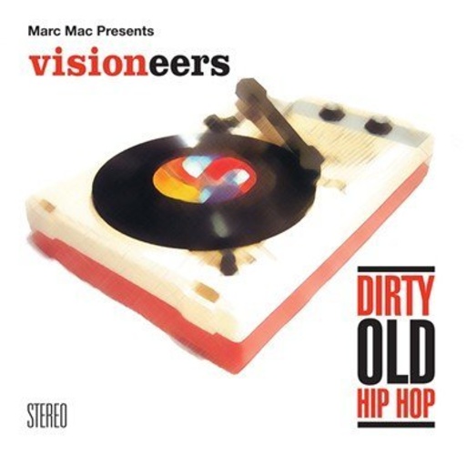 Marc Mac pres. Visioneers – Dirty Old Hip Hop