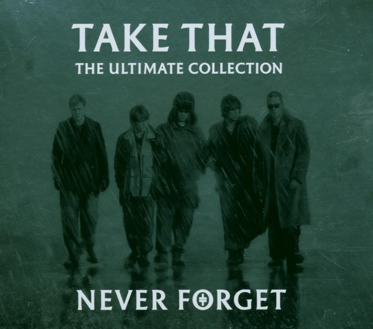 Take That – Never Forget: The Ultimate Collection