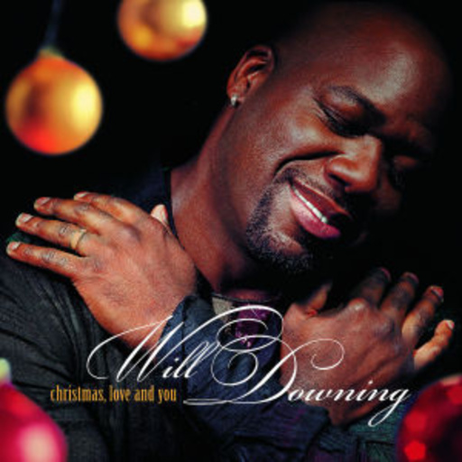 Will Downing – Christmas, Love And You