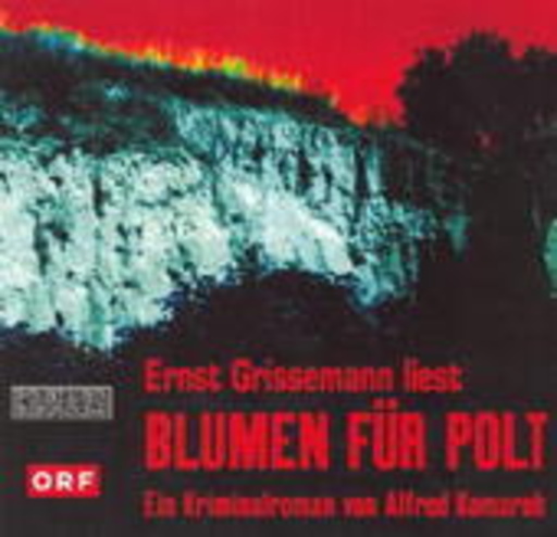 Ernst Grissemann – Blumen für Polt