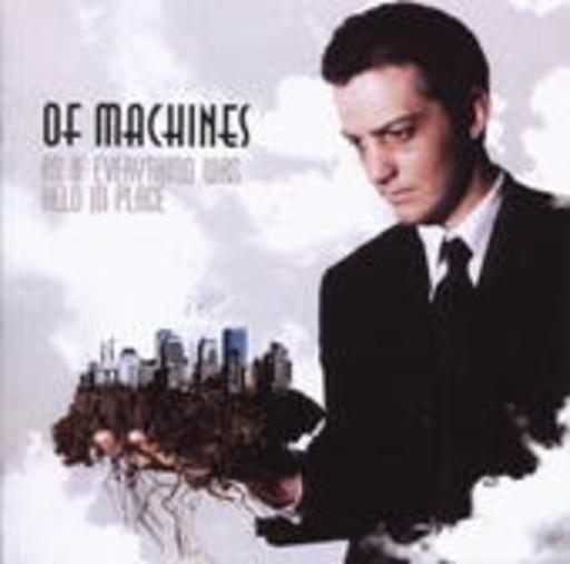 Of Machines – As If Everything Was Held In Place