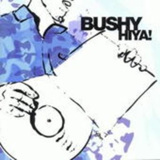 Bushy – Hiya