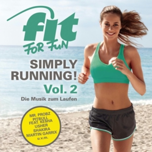 Diverse – Fit For Fun - Simply Running! - Die Musik zum Laufen Vol. 2