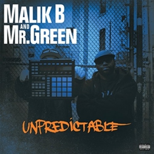 Malik B And Mr. Green – Unpredictable
