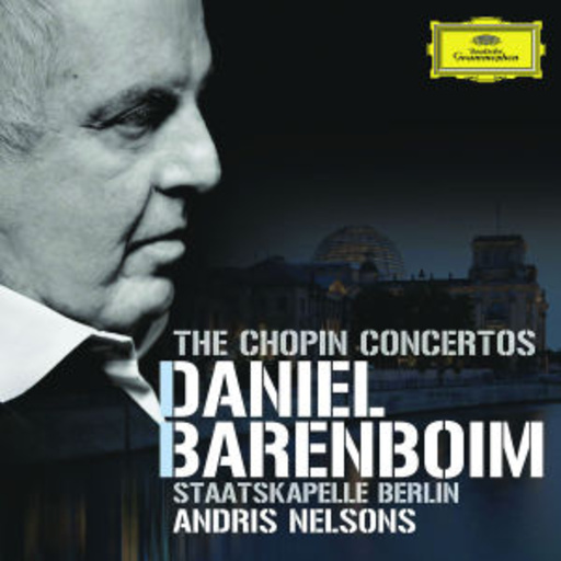 Daniel Barenboim/Staatskapelle Berlin – The Chopin Concertos