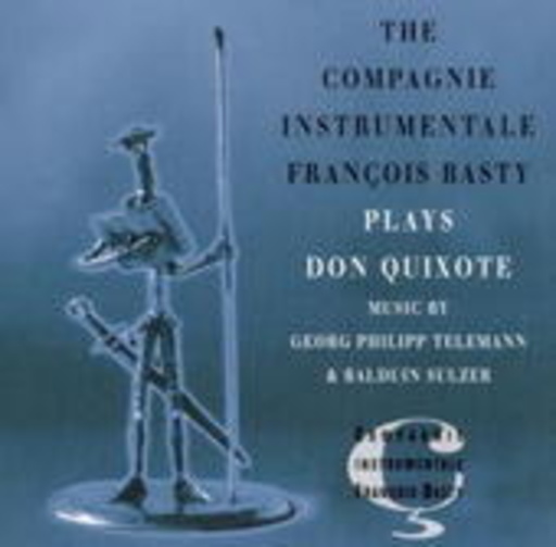 The Compagnie Instrumentale Francois Basty – Plays Don Quixote