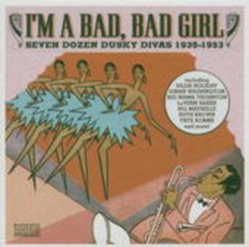 Diverse – I'm A Bad, Bad Girl - Seven Dozen Dusky Divas 1941-1953