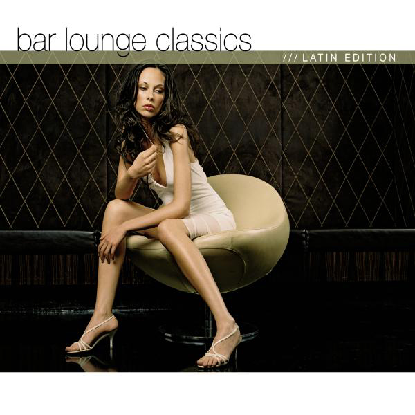 Diverse – Bar Lounge Classics - Latin Edition
