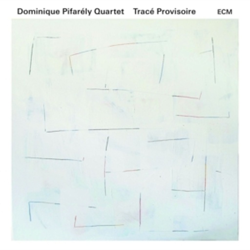 Dominique Pifarely Quartet – Trace Provisoire