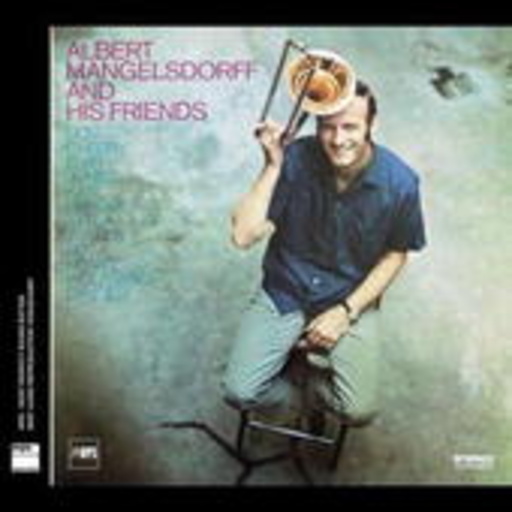 Albert Mangelsdorff – And His Friends