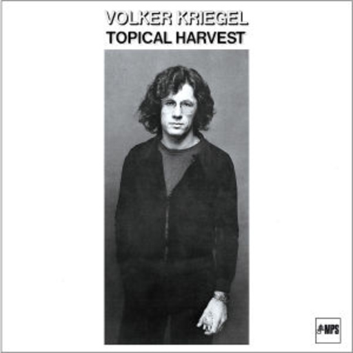 Volker Kriegel – Tropical Harvest