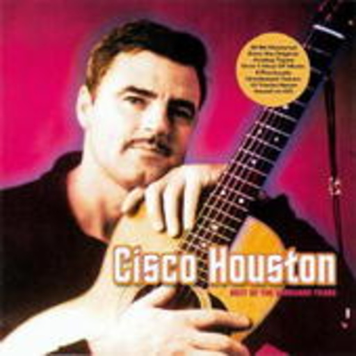 Cisco Houston – Best Of The Vanguard Years