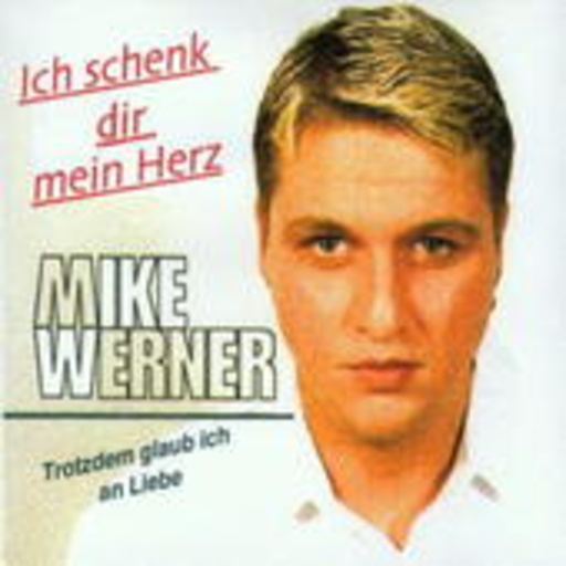 Mike Werner – Ich schenk dir mein Herz