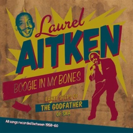 Laurel Aitken – Boogie In My Bones - Early Steps