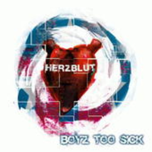 Boyz Too Sick – Herzblut