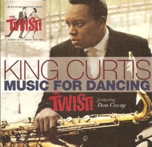 King Curtis feat. Don Covay – Music For Dancing The Twist