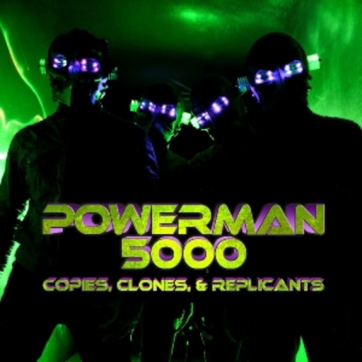Powerman 5000 – Copies, Clones & Replicants