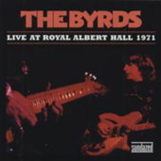 The Byrds – Live At Royal Albert Hall 1971