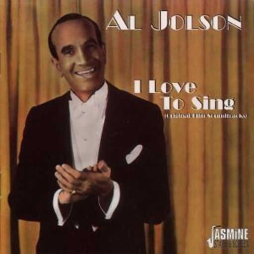 Al Jolson – I Love To Sing