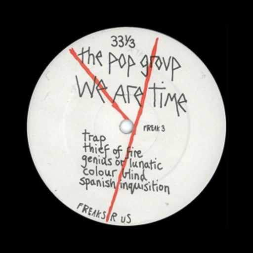 The Pop Group – We Are Time