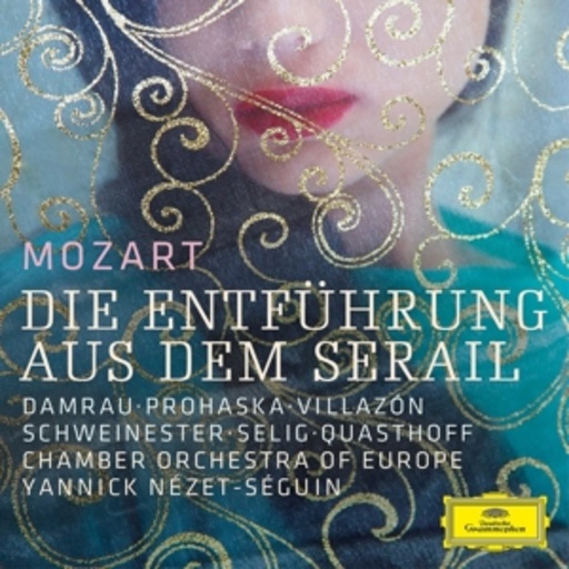 Rolando Villazón/Diana Damrau – Mozart: Die Entführung aus dem Serail