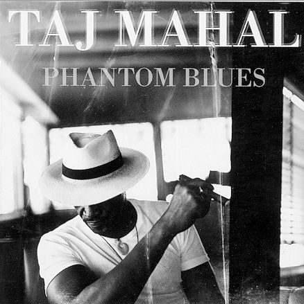 Taj Mahal – Phantom Blues