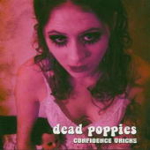 Dead Poppies – Confidence Tricks
