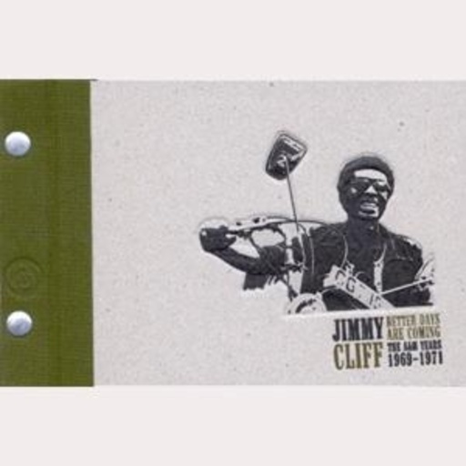 Jimmy Cliff – Better Days Are Coming The A&M Years 1969-1971