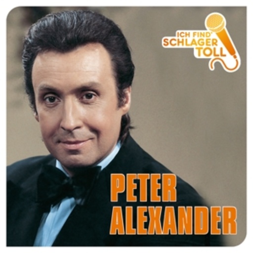 Peter Alexander – Ich find' Schlager toll - Das Beste