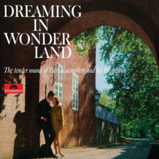 Bert Kaempfert – Dreaming In Wonderland