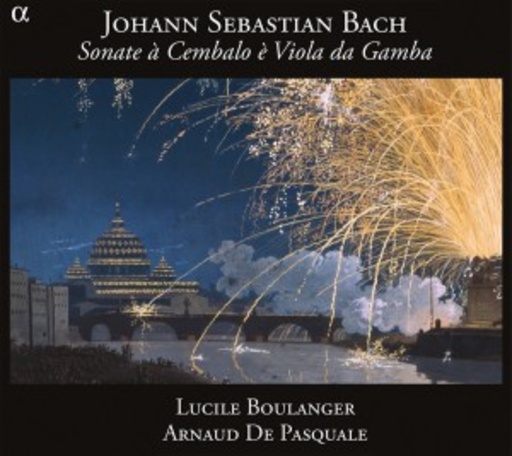 Lucile Boulanger/Arnaud De Pasquale – Sonate Á Cembalo É Viola Da Gamba