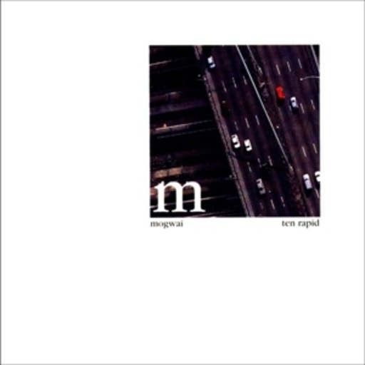 Mogwai – Ten Rapid