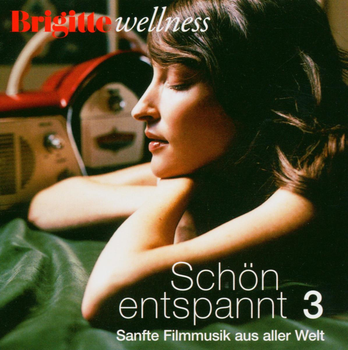 Diverse – Brigitte Wellness - Schön entspannt 3 - Sanfte Filmmusik aus aller Welt