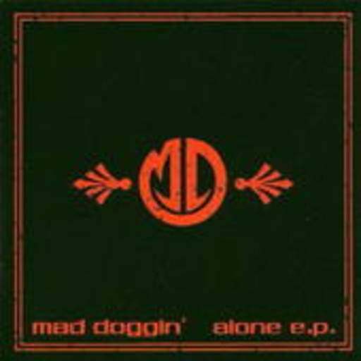 Mad Doggin' – Alone E.P.