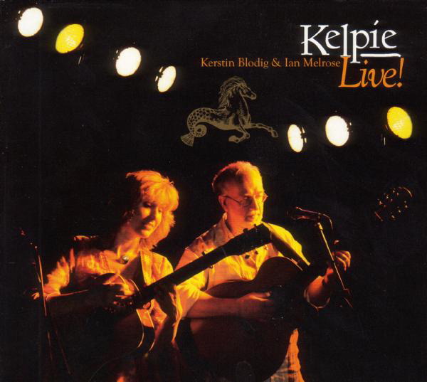 Kelpie (Kerstin Blodig & Ian Melrose) – Live!