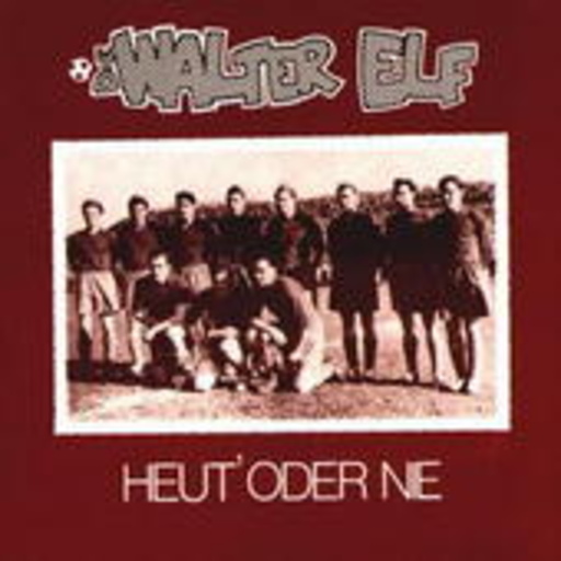 Walter Elf – Heut' oder nie