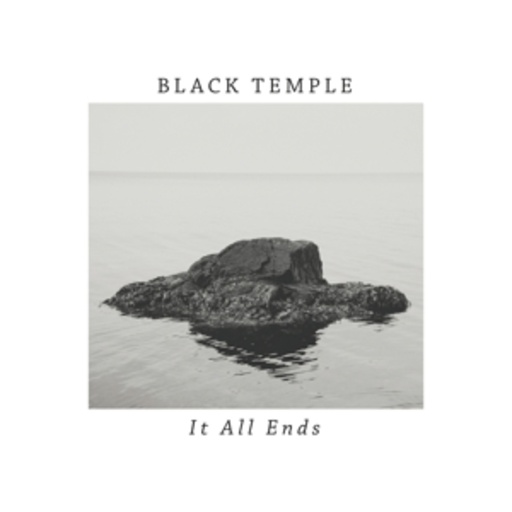 Black Temple – It All Ends