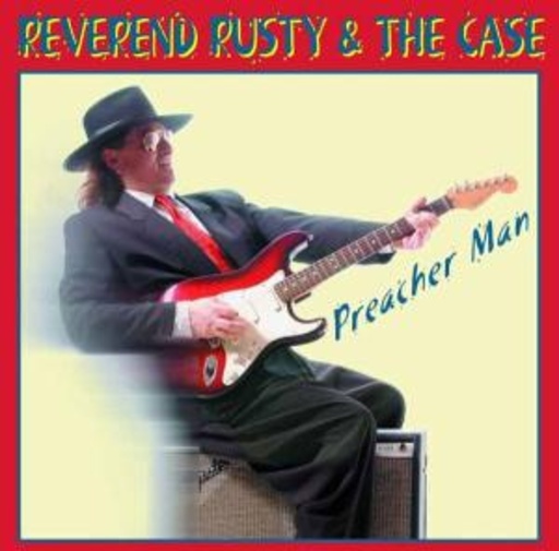 Reverend Rusty & The Chase – Preacher Man