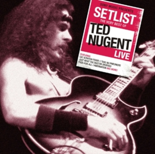 Ted Nugent – Setlist - The Very Best Of Ted Nugent - Live