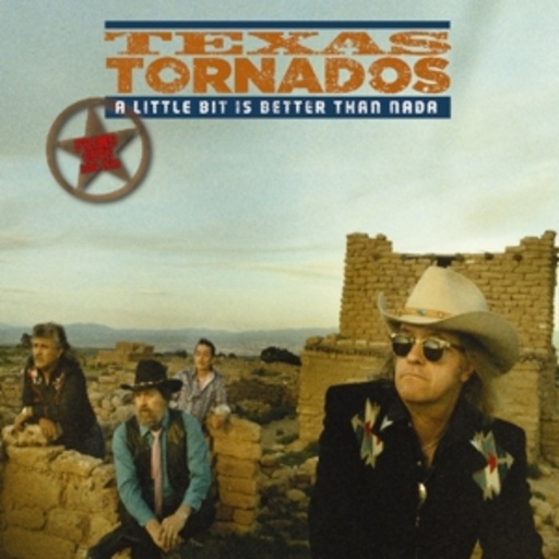 Texas Tornados – A Little Bit Is Better Than Nada