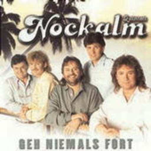Nockalm Quintett – Geh niemals fort