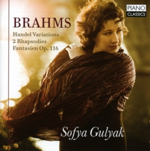 Sofya Gulyak – Handel Variations/2 Rhapsodies/Fantasien Op. 116