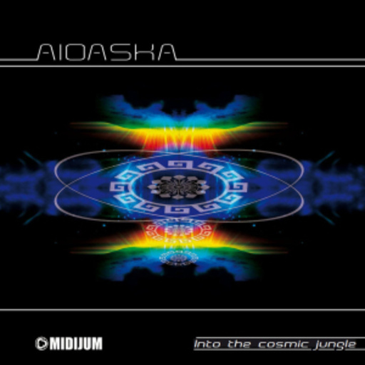 Aioaska – Into The Cosmic Jungle