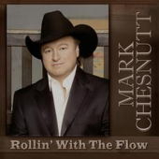 Mark Chesnutt – Rollin' With The Flow