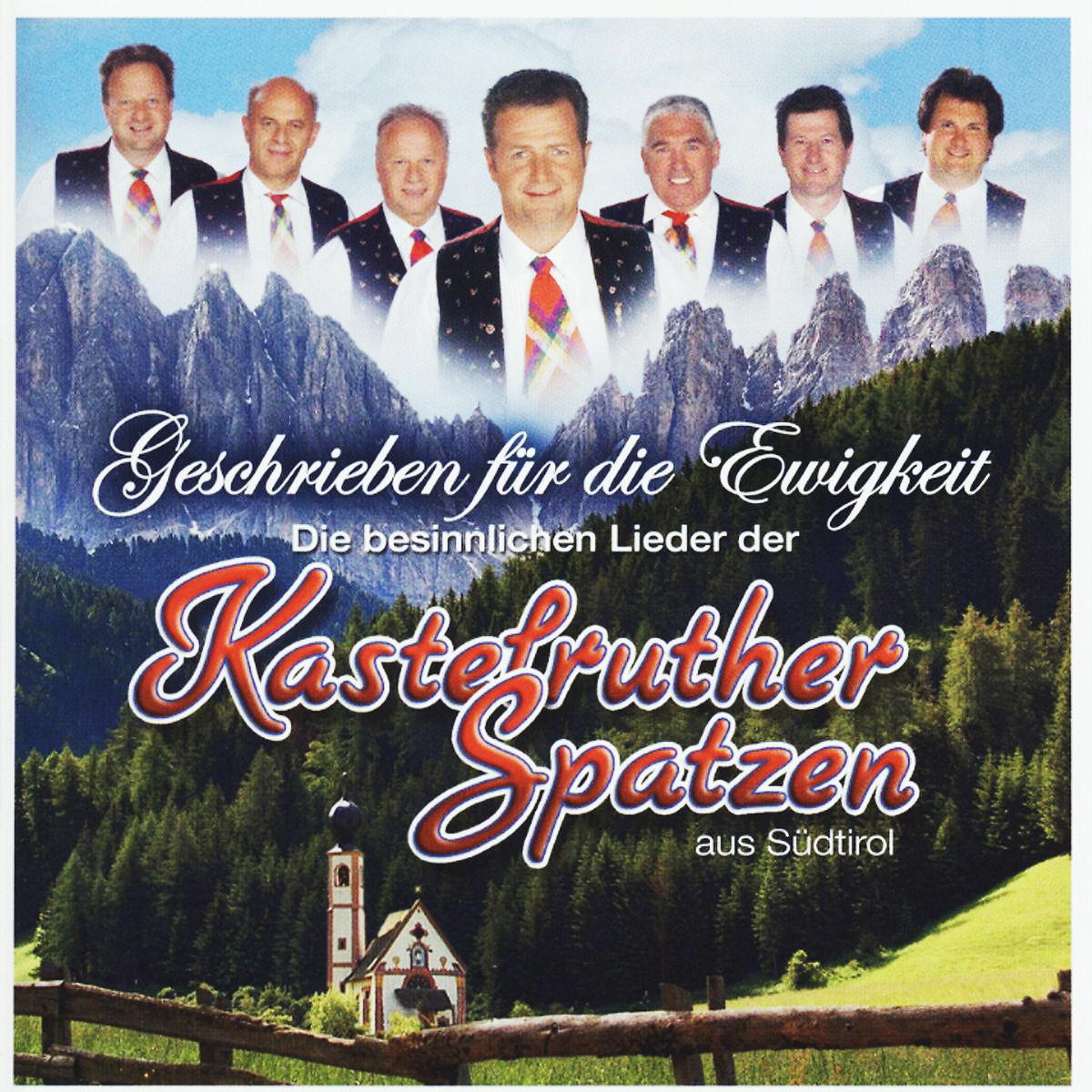 Kastelruther Spatzen – Geschrieben für die Ewigkeit