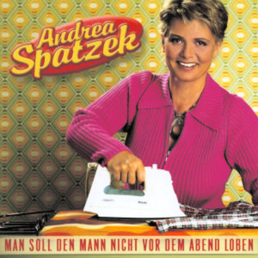 Andrea Spatzek – Man soll den Mann nicht vor dem Abend loben