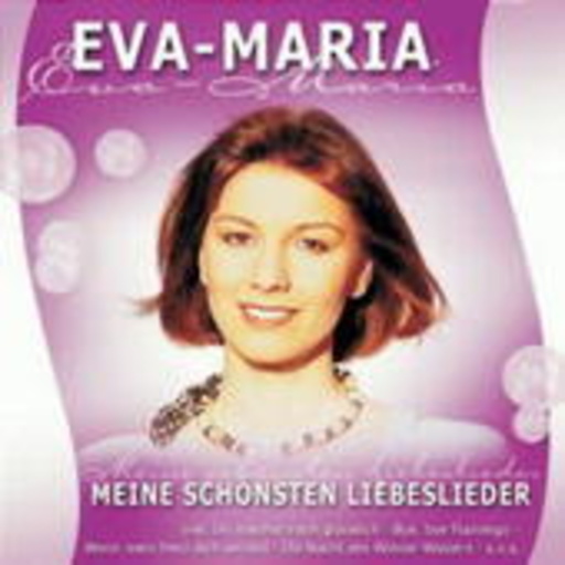 Eva-Maria – Meine schönsten Liebeslieder