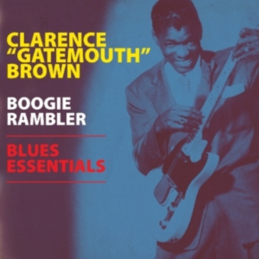 Clarence "Gatemouth" Brown – Boogie Rambler - Blues Essentials